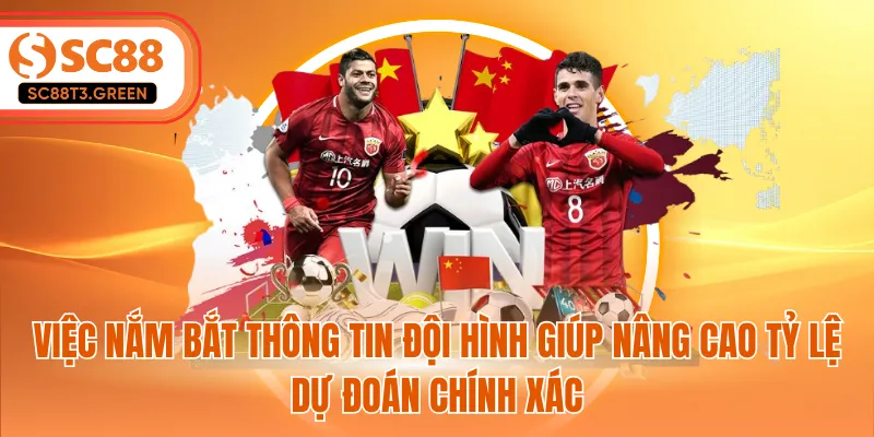 Việc nắm bắt thông tin đội hình giúp nâng cao tỷ lệ dự đoán chính xác